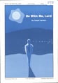 Be with Me Lord SATB choral sheet music cover